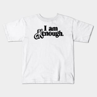 I Am Kenough Kids T-Shirt